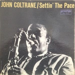 JOHN COLTRANE / ジョン・コルトレーン / SETTIN'THE PACE