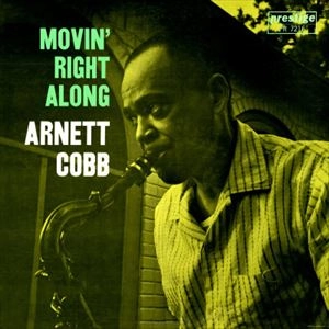 ARNETT COBB / アーネット・コブ / MOVIN' RIGHT ALONG