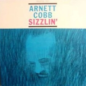 ARNETT COBB / アーネット・コブ / SIZZLIN'
