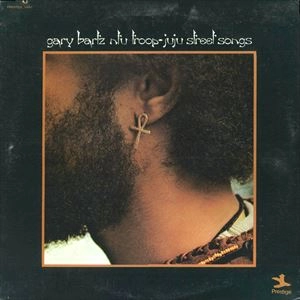 GARY BARTZ NTU TROOP / ゲイリー・バーツ NTU TROOP / JUJU STREET SONG