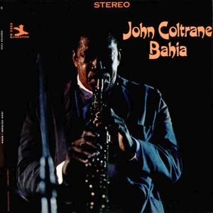 JOHN COLTRANE / ジョン・コルトレーン / BAHIA