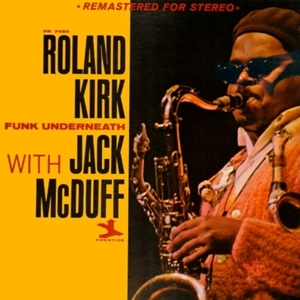 ROLAND KIRK(RAHSAAN ROLAND KIRK) / ローランド・カーク / FUNK UNDERNEATH