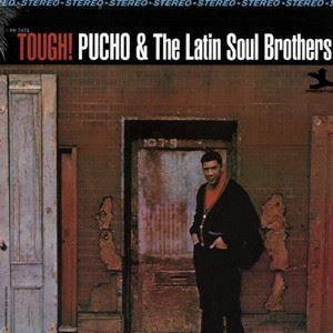 PUCHO & HIS LATIN SOUL BROTHERS / プーチョ & ヒズ・ラテン・ソウル・ブラザーズ / TOUGH!