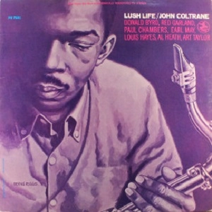 JOHN COLTRANE / ジョン・コルトレーン / LUSH LIFE