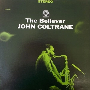 JOHN COLTRANE / ジョン・コルトレーン / BELIEVER