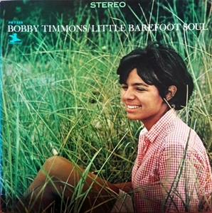 BOBBY TIMMONS / ボビー・ティモンズ / LITTLE BAREFOOT SOUL
