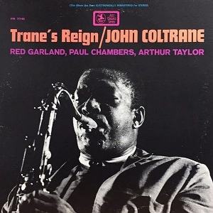JOHN COLTRANE / ジョン・コルトレーン / TRANE'S REIGN
