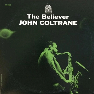 JOHN COLTRANE / ジョン・コルトレーン / BELIEVER