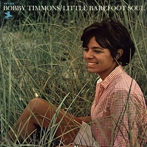 BOBBY TIMMONS / ボビー・ティモンズ / LITTLE BAREFOOT SOUL
