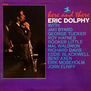 ERIC DOLPHY / エリック・ドルフィー / HERE AND THERE