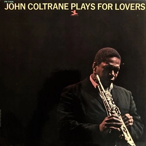 JOHN COLTRANE / ジョン・コルトレーン / PLAYS FOR LOVERS