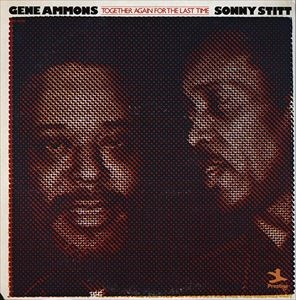 GENE AMMONS & SONNY STITT / ジーン・アモンズ&ソニー・スティット / TOGETHER AGAIN FOR THE LAST TIME