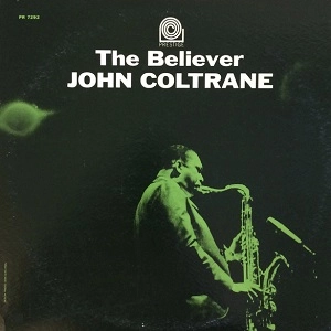 JOHN COLTRANE / ジョン・コルトレーン / BELIEVER