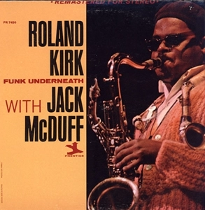 ROLAND KIRK(RAHSAAN ROLAND KIRK) / ローランド・カーク / FUNK UNDERNEATH