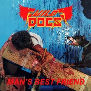 WILD DOGS / ワイルド・ドッグス / MAN'S BEST FRIEND