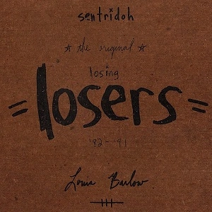 SENTRIDOH / セントリドー / THE ORIGINAL LOSING LOSERS '82 - '91