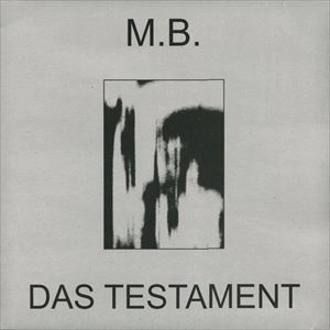MAURIZIO BIANCHI (M.B.) / マウリツィオ・ビアンキ (M.B.) / DAS TESTAMENT