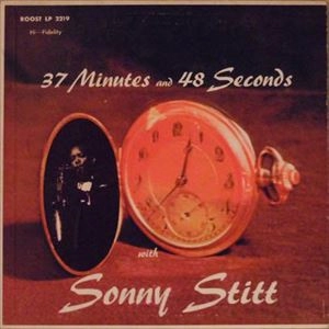 SONNY STITT / ソニー・スティット / 37 MINUTES AND 48 SECONDS