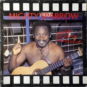 MIGHTY SPARROW / マイティ・スパロウ / SANFORD SOCA DISCO HUMAN RIGHTS