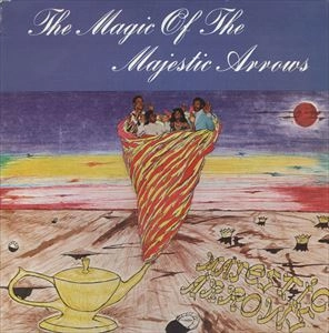 MAJESTIC ARROWS / MAGIC OF THE MAJESTIC ARROWS