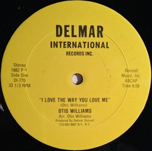 OTIS WILLIAMS / I LOVE THE WAY YOU LOVE ME