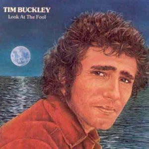 TIM BUCKLEY / ティム・バックリー / LOOK AT THE FOOL