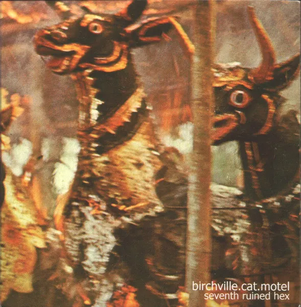 BIRCHVILLE CAT MOTEL / SEVENTH RUINED HEX