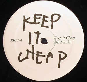 DR.DUNKS / KEEP IT CHEAP / NO P'S / KEEP IT CHEAP / NO PS