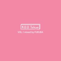 DJ FUKUBA / NDDト-キヨ- / NDD TOKYO