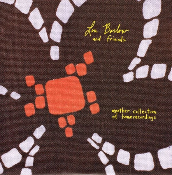 LOU BARLOW & FRIENDS / ANOTHER COLLECTION O