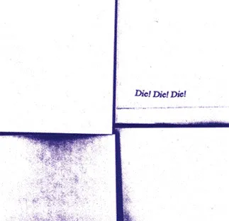 DIE! DIE! DIE! / ダイ・ダイ・ダイ / DIE! DIE! DIE!