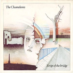 CHAMELEONS / カメレオンズ / SCRIPT OF THE BRIDGE