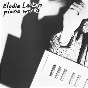 ELODIE LAUTEN / PIANO WORKS