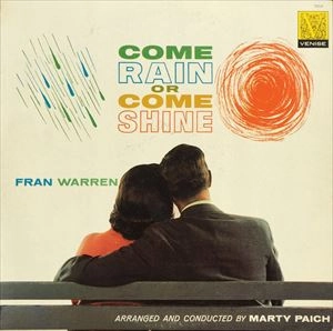FRAN WARREN / フラン・ウォーレン / COME RAIN OR COME SHINE