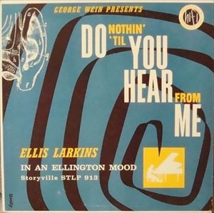 ELLIS LARKINS / エリス・ラーキンス / DO NOTHIN' 'TIL YOU HEAR FROM ME