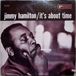 JIMMY HAMILTON / ジミー・ハミルトン / IT'S ABOUT TIME