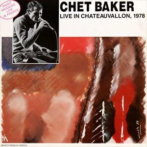 CHET BAKER / チェット・ベイカー / LIVE IN CHATEAUVALLON 1978