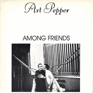 ART PEPPER / アート・ペッパー / AMONG FRIENDS