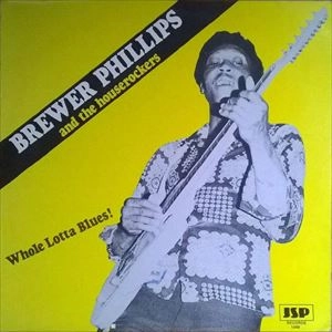 BREWER PHILLIPS / ブリューワー・フィリップス / WHOLE LOTTA BLUES