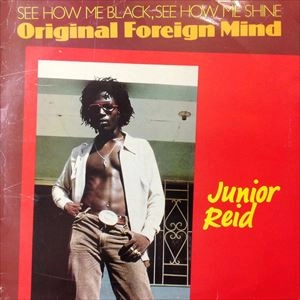 JUNIOR REID / ジュニア・リード / ORIGINAL FOREIGN MIND
