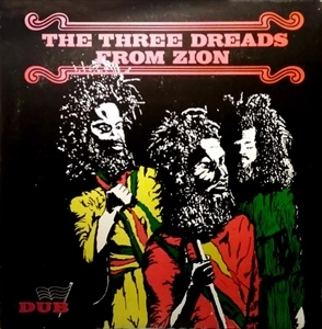 REVOLUTIONARIES / レヴォリューショナリーズ / THREE DREADS FROM ZION DUB