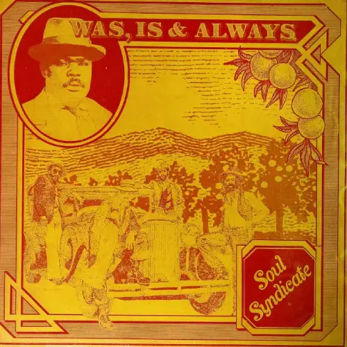 SOUL SYNDICATE / ソウル・シンジケート / WAS. IS & ALWAYS