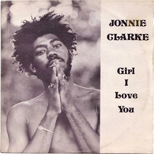 JOHNNY CLARKE / ジョニー・クラーク / GIRL I LOVE YOU