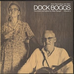DOCK BOGGS / VOLUME 3