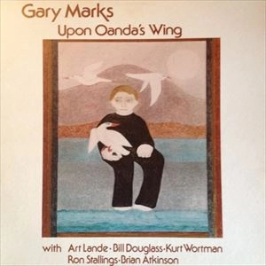 GARY MARKS / ゲイリー・マークス / UPON OANDA'S WING