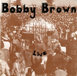 BOBBY BROWN (PSYCHE) / LIVE