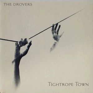 DROVERS / TIGHTROPE TOWN