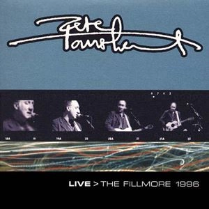 PETE TOWNSHEND / ピート・タウンゼント / LIVE > THE FILLMORE 1996