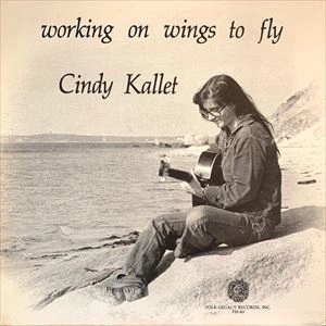 CINDY KALLET / WORKING ON WINGS TO FLY