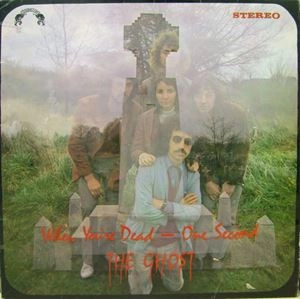 GHOST (PSYCHEDELIC ROCK/UK) / WHEN YOU'RE DEAD - ONE SECOND